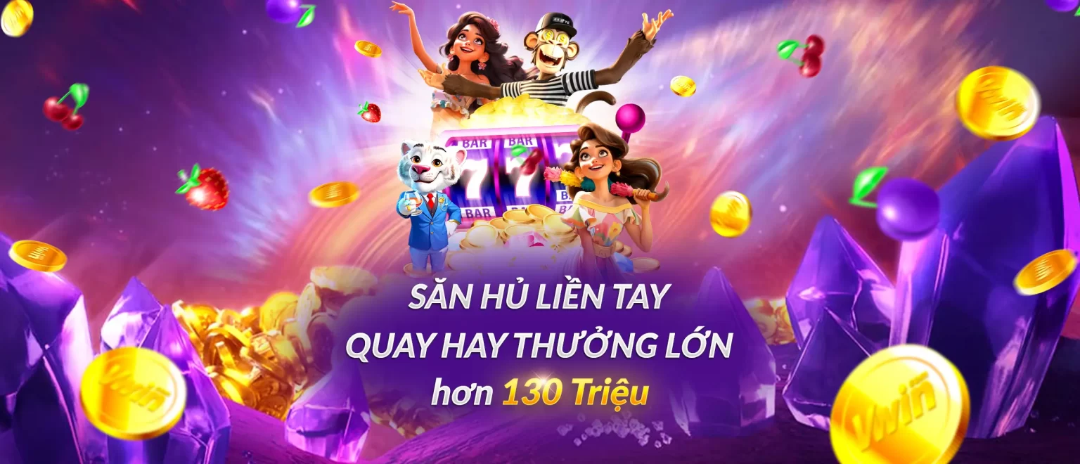 Săn hủ liền tay - Quay hay thưởng lớn hơn 130 triệu tại Vwin